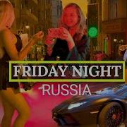 A T A S Friday Night In Russia