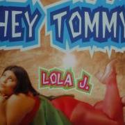 Lola J Tommy