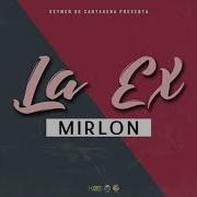 Mirlon La Ex