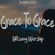 1Hour Hillsong Worship Grace To Grace Lyrics Gospel Lyrics