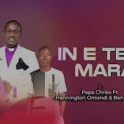 In E Teko Mara Papa Chriso Ft Hanington Omondi And Ben Otiende Papa Chriso