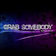 Grab Somebody Sergio Alcover