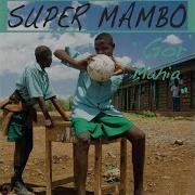 Super Mambo Miaka Kumi Ya Uhuru