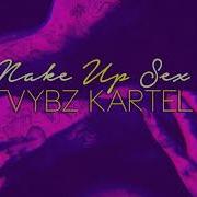 Make Up Sex Vybzkartelradio