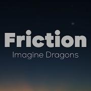 Friction Imagine Dragons