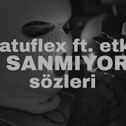 Batuflex Hiç Sanmıyorum Feat Etki Batuflex