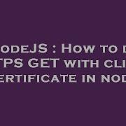 Nodejs How To Do Https Get With Client Certificate In Node Hey Delphi