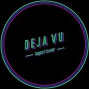 Superlover Deja Vu Extended Mix