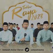 Takbir Raya 2023 1444H Ustazah Asma Harun 2023 Ustazah Asma Harun