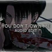 You Dont Own Me Edit Audio