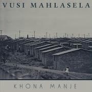 Vusi Mahlasela Khona Manje Official Art Track Vusimahlasela