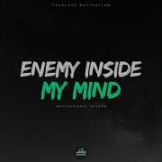 Enemy Inside My Mind Motivational Speech Fearless Motivation