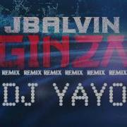 Ginza J Balvin Dj Yayo