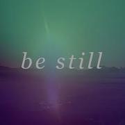 Be Still Bethel Music Steffany Gretzinger