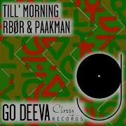 Rbør Paakman Till Morning Out On Go Deeva Records Classy