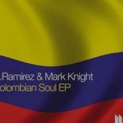 D Ramirez Mark Knight Colombian Soul