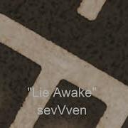 Lie Awake Sevvven