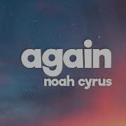 Again By Noah Cyrus Speed Up