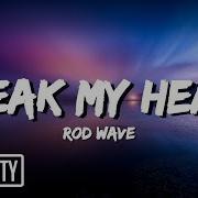 Rod Wave Break My Heart Lyrics Rap City