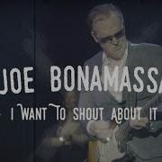 Joe Bonamassa I Want To Shout About It