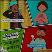 Jordan Moozy Banyana Ke Maaka Feat Veezo View