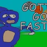 Sanic Gotta Go Faster