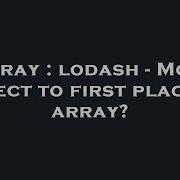 Array Lodash Move Object To First Place In Array Hey Delphi