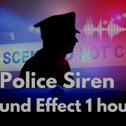 Police Siren Rightone 1 Hour Sound Effect Very Loud