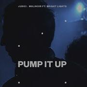 Judici Pump It Up Feat Bright Lights