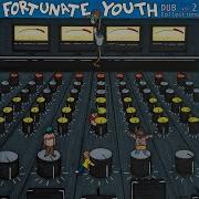 Fortunate Youth My Dub