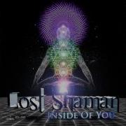 Lost Shaman Inside Of You