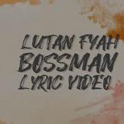 Lutan Fyah Bossman