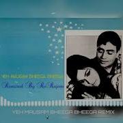 Yeh Mausam Bheega Bheega Old Is Gold Remix