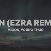 Migos Ft Young Thug Yrn Ezra Remix Lyrics The Vivi Trend Oh Futurehype