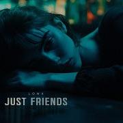 Just Friends Lowx