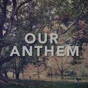 Be Glorified Our Anthem