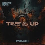 Time Is Up Ewellick