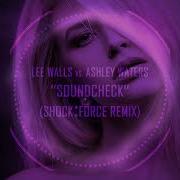 Lee Walls Soundcheck Shock Force Remix Mixed