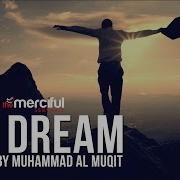 My Dream Short Nasheed By Muhammad Al Muqit Mercifulservant