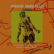 Burnin Double Vision It Remix Superchip Groove Killah