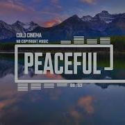 Free Music Peaceful Cinematic Background Music No Copyright