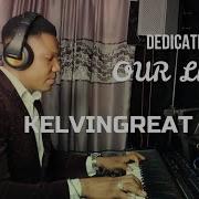 Kelvingreat Akpo Dedicate Our Lives