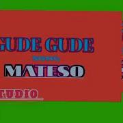 Gude Gude Song Mateso 2024 By James Macomputer Mahaha Studios