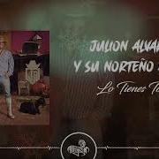 Julión Álvarez Y Su Norteño Banda Lo Tienes Todo Norteño Sax 2023 Dj Alfonzin