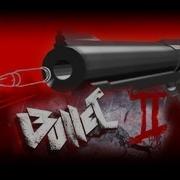 Bullet 2 Walkthrough Part 1