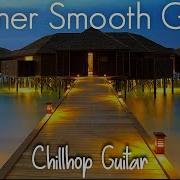 Summer Smooth Guitar Positive Chill Jazz Cafe