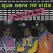 Gibson Brothers Que Sera Mi Vida