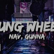 Nav Young Wheezy Lyrics Ft Gunna Rap City