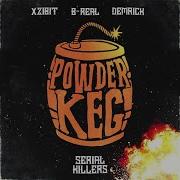 Powder Keg Xzibit B Real Demrick