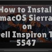 How To Install Macos Sierra On Dell Inspiron 15 5547 Intel Hd 4400